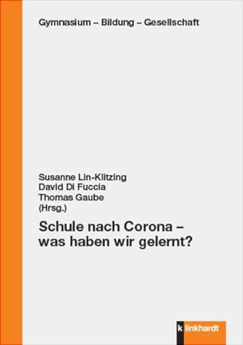 Schule nach Corona – was haben wir gelernt? (Gymnasium - Bildung - Gesellschaft) von Verlag Julius Klinkhardt GmbH & Co. KG